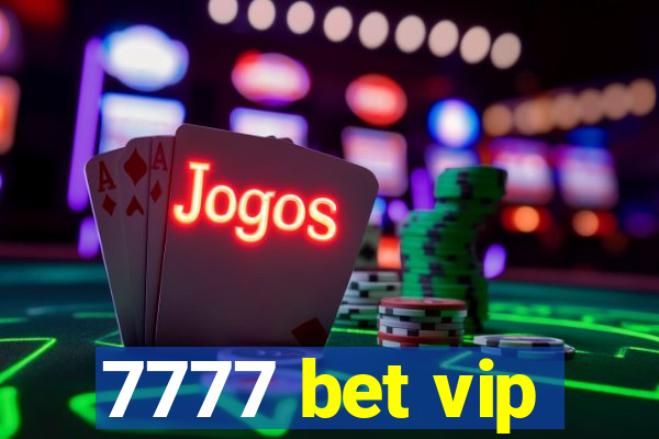 7777 bet vip